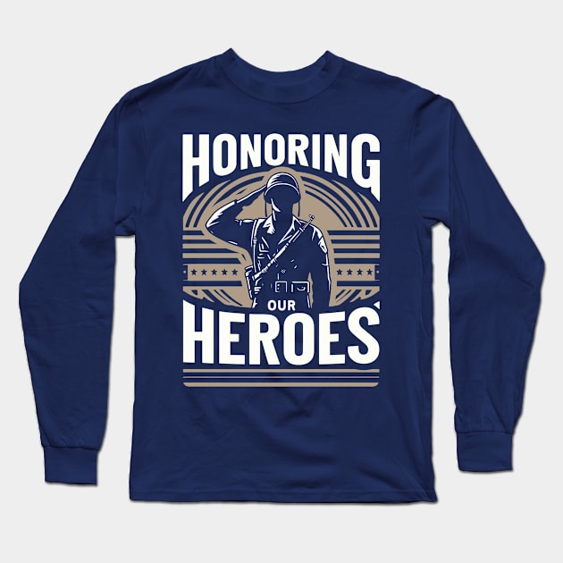 Honoring Our Heroes Long Sleeve T-Shirt by Yonbdl